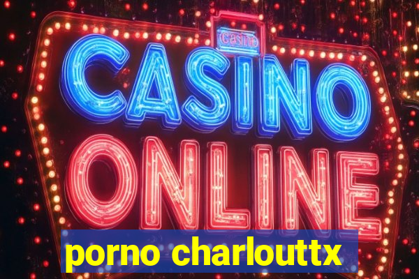 porno charlouttx